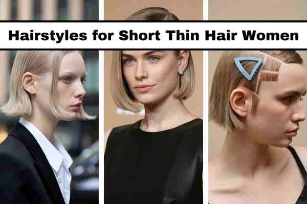 25 Stylish Hairstyles for Short Thin Hair Women