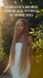 Gorgeous Braids for Black Women Summer 2025: Fresh Hairstyles to Inspire Your Warm-Weather Glow