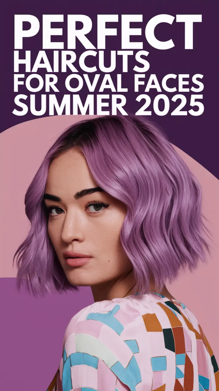 Perfect Haircuts for Oval Faces – Summer 2025: Flattering Styles for Every Length