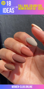 Fall Nail Colors for Women Over 50 18 Ideas