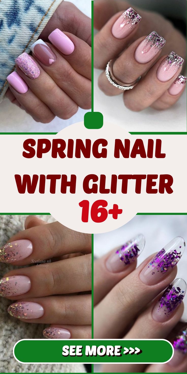 Embrace the Sparkle: Spring Nail with Glitter 16 Ideas