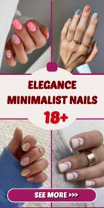 Minimalist Nail 18 Ideas: Embrace Simplicity and Elegance