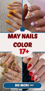 May Nails Color 17 Ideas: A Fresh Palette for the Trendy Spring Season