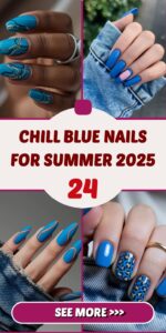 Chill Blue Nails for Summer 2025: Inspo, Trends & Fresh Aesthetic Ideas