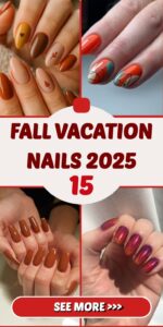 Fall Vacation Nails 2025 15 Ideas
