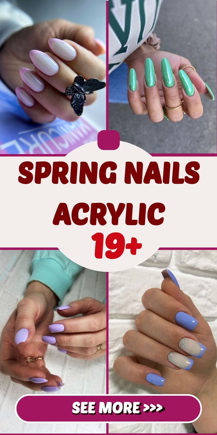 Spring Nails Acrylic 19 Ideas: The Ultimate Guide for Trendsetters