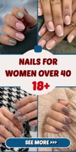 Nails for Women Over 40 18 Ideas: Embracing Elegance and Style