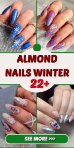 Almond Nails Winter 2025 – 2025: Chic and Timeless 22 Ideas for the Season