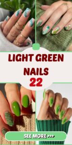 Light Green Nails 22 Ideas: Embrace the Refreshing Hue for Stylish Nail Art