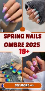 Spring Nails Ombre 2025 18 Ideas: A Fresh Look for a New Year