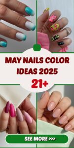21 May Nails Color Ideas 2025: Fresh Looks You’ll Want on Your Hands This Season