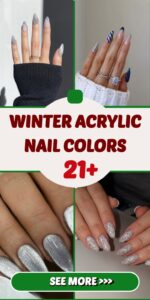 Winter Acrylic Nail Colors 21 Ideas: Embrace the Season with Style
