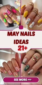 May Nails 21 Ideas 2025: Fresh Designs to Welcome the Season