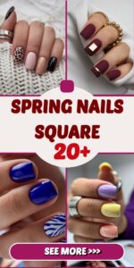 Spring Nails Square 20 Ideas 2025: Trendy Manicures for the New Season
