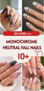 Best 10+ Monochrome Neutral Fall Nails you must try this year