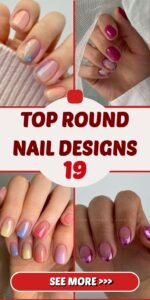 Top Round Nail Designs: Short, Cute, Classy Trends