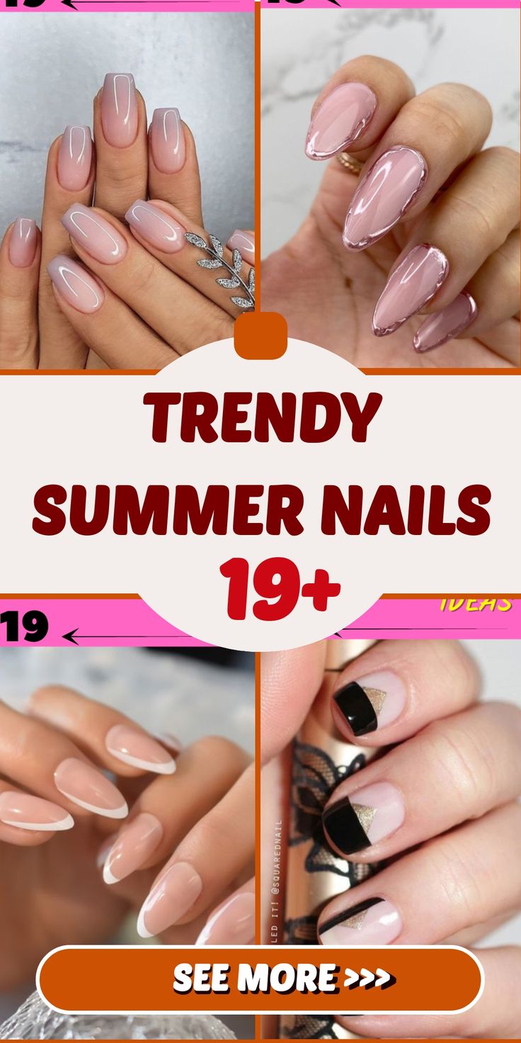 Trendy Summer Nails: 19 Ideas for Chic and Neutral Looks